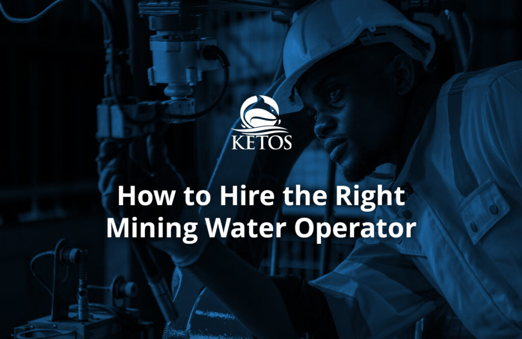 How To Hire The Right Mining Water Operator