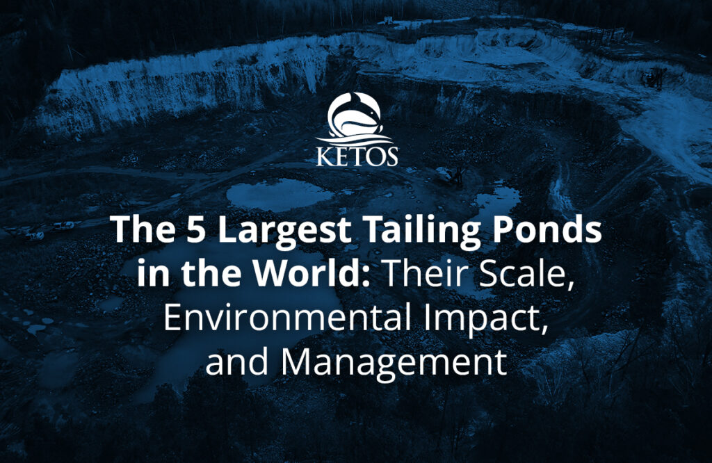 The 5 Largest Tailing Ponds In The World Their Scale Environmental Impact And Management